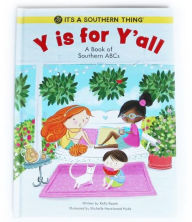 Title: Y is for Y'all - A Book of Southern ABCs, Author: Kelly Kazek