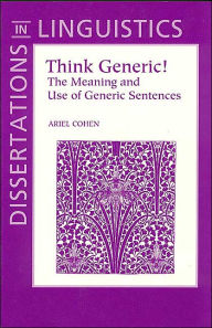 Title: Think Generic!: The Meaning and Use of Generic Sentences, Author: Ariel Cohen