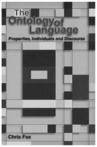 Title: The Ontology of Language: Properties, Individuals and Discourse, Author: Chris Fox