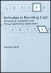 Title: Reflection in Rewriting Logic: Metalogical Foundations and Metaprogramming Applications, Author: Manuel Clavel