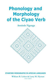 Title: Phonology and Morphology of the Ciyao Verb, Author: Armindo Ngunga