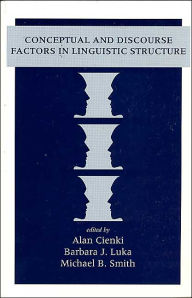 Title: Conceptual and Discourse Factors in Linguistic Structure, Author: Alan Cienki