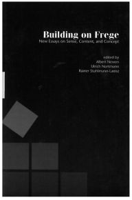 Title: Building on Frege: New Essays about Sense, Content and Concepts, Author: Albert Newen