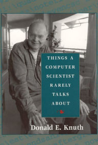 Title: Things a Computer Scientist Rarely Talks About, Author: Donald E. Knuth