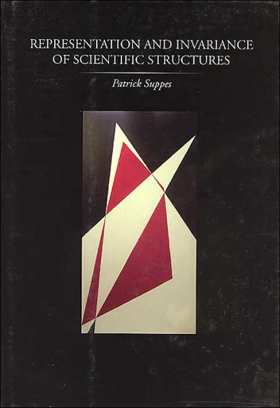 Representation and Invariance of Scientific Structures (Lecture Notes), Suppes, Patrick Representation and Invariance of Scientific Structures (Lecture Notes), Suppes, Patrick