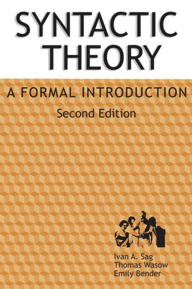 Syntactic Theory: A Formal Introduction, 2nd Edition / Edition 2