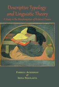 Title: Descriptive Typology and Linguistic Theory: A Study in the Morphology of Relative Clauses, Author: Farrell Ackerman