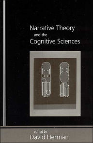 Title: Narrative Theory and the Cognitive Sciences / Edition 2, Author: David Herman