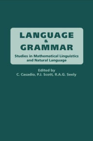 Title: Language and Grammar: Studies in Mathematical Linguistics and Natural Language, Author: Claudia Casadio