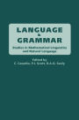 Language and Grammar: Studies in Mathematical Linguistics and Natural Language