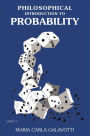 A Philosophical Introduction to Probability