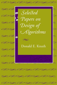 Title: Selected Papers on Design of Algorithms (Center for the Study of Language and Information - Lecture Notes Series), Author: Donald E. Knuth