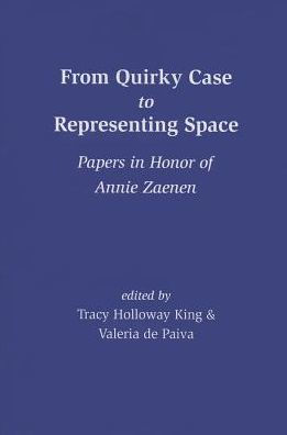 From Quirky Case to Representing Space: Papers in Honor of Annie Zaenen