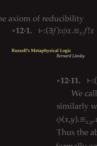 Title: Russell's Metaphysical Logic, Author: Bernard Linsky