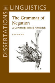 Title: The Grammar of Negation, Author: Jong-Bok Kim