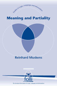 Title: Meaning and Partiality, Author: Reinhard Muskens