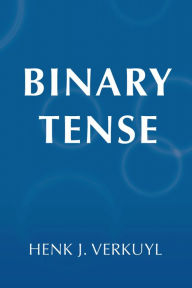 Title: Binary Tense, Author: Henk J. Verkuyl