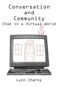 Title: Conversation and Community: Chat in a Virtual World, Author: Lynn Cherny