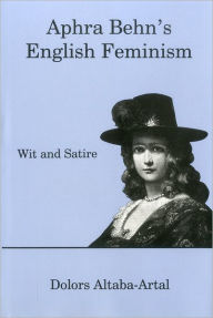 Title: Aphra Behn's English Feminism: Wit and Satire, Author: Dolors Altaba-Artal