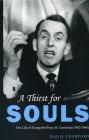 A Thirst For Souls: The Life of Evangelist Percy B. Crawford (1902-1960)