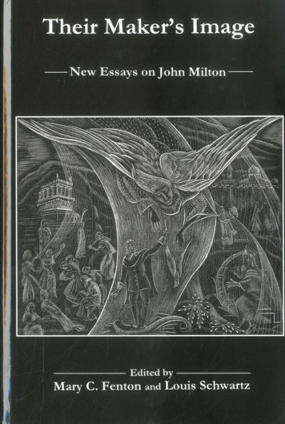 Their Maker's Image: New Essays on John Milton