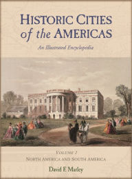 Title: Historic Cities of the Americas [2 volumes]: An Illustrated Encyclopedia, Author: David F. Marley