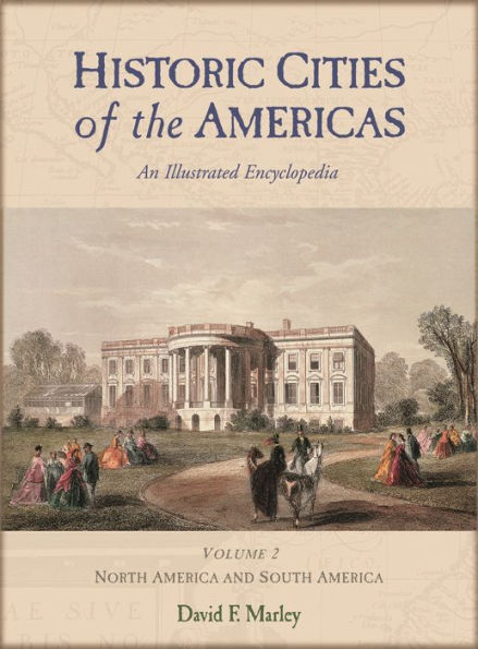 Historic Cities of the Americas [2 volumes]: An Illustrated Encyclopedia