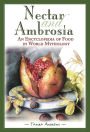 Nectar and Ambrosia: An Encyclopedia of Food in World Mythology