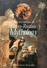 Title: Encyclopedia of Greco-Roman Mythology, Author: Mike Dixon-Kennedy