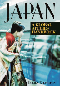 Title: Japan: A Global Studies Handbook, Author: Lucien Ellington