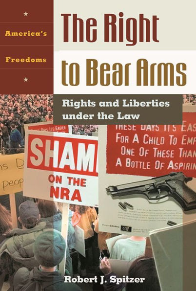 The Right to Bear Arms: Rights and Liberties under the Law