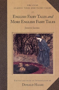 Title: English Fairy Tales and More English Fairy Tales, Author: Donald Haase Ph.D.