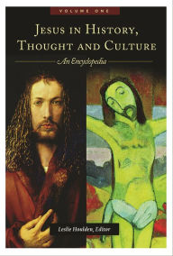 Title: Jesus in History, Thought, and Culture [2 volumes]: An Encyclopedia, Author: Leslie Houlden