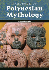 Title: Handbook of Polynesian Mythology, Author: Robert Dean Craig