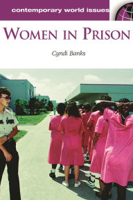 Title: Women in Prison: A Reference Handbook / Edition 1, Author: Cyndi Banks