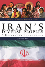 Title: Iran's Diverse Peoples: A Reference Sourcebook, Author: Massoume Price