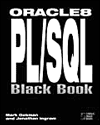 Oracle 8 PL/SQL Black Book: The Oracle 8 Professional's Guide to PL/SQL Language Concepts