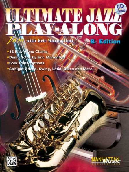 Ultimate Jazz Play-Along (Jam with Eric Marienthal): B-flat, Book & Online Audio