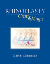 Title: Rhinoplasty: Craft and Magic, Author: Mark B. Constantian