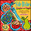 Title: Side Dishes Creative and Simple: Vegetable and Fruit Accompaniments for All Occasions, Author: Deirdre Davis