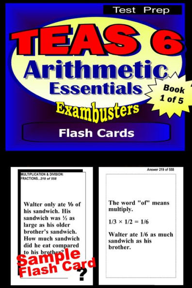 TEAS 6 Test Prep Arithmetic Review--Exambusters Flash Cards--Workbook 1 of 5: TEAS 6 Exam Study Guide