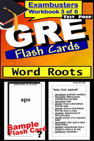 Title: GRE Test Prep Word Roots Review--Exambusters Flash Cards--Workbook 3 of 6: GRE Exam Study Guide, Author: GRE Exambusters