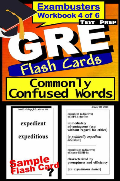 GRE Test Prep Commonly Confused Words Review--Exambusters Flash Cards--Workbook 4 of 6: GRE Exam Study Guide