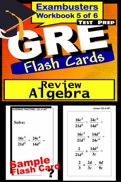 GRE Test Prep Algebra Review--Exambusters Flash Cards--Workbook 5 of 6: GRE Exam Study Guide