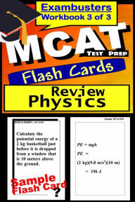 Title: MCAT Test Prep Physics Review--Exambusters Flash Cards--Workbook 3 of 3: MCAT Exam Study Guide, Author: MCAT Exambusters