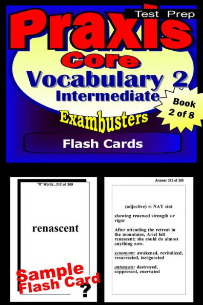 PRAXIS Core Test Prep Intermediate Vocabulary 2 Review--Exambusters Flash Cards--Workbook 2 of 8: PRAXIS Exam Study Guide