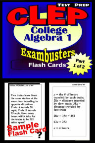 Title: CLEP College Algebra Test Prep Review--Exambusters Algebra 1 Flash Cards--Workbook 1 of 2: CLEP Exam Study Guide, Author: CLEP Exambusters