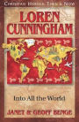 Christian Heroes: Then and Now: Loren Cunningham: Into All the World