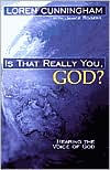 Title: Is That Really You, God?: Hearing the Voice of God, Author: Loren Cunningham