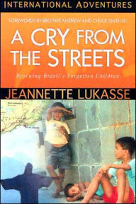 Title: International Adventures: A Cry From the Streets, Author: Jeannette Lukasse